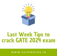 Last Week Tips to crack GATE 2024 Exam